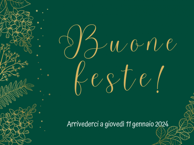 Buone feste! Arrivederci a giovedì 11 gennaio 2024