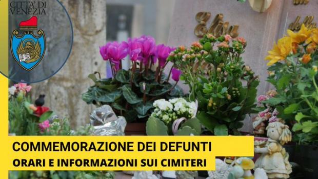 Commemorazione Dei Defunti Dal 29 Ottobre Al 2 Novembre I 16 Cimiteri Del Comune Di Venezia Aperti Dalle 7 30 Alle 17 Comune Di Venezia Live Le Notizie Di Oggi E I Servizi Della Citta