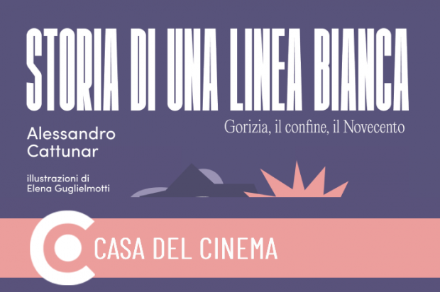 Presentazione del libro Storia di una linea bianca. Gorizia, il confine, il Novecento Presentazione del libro Storia di una linea bianca. Gorizia, il confine, il Novecento