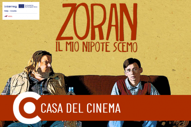 Per il Progetto REEL - Zoran, il mio nipote scemo di Matteo Oleotto Per il Progetto REEL - Zoran, il mio nipote scemo di Matteo Oleotto