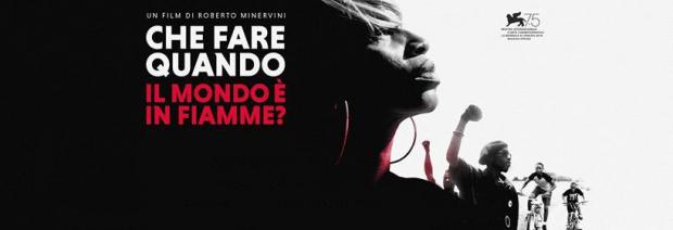 Che fare quando il mondo è in fiamme? al Giorgione Lunedì 13 e Mercoledì 15 Maggio